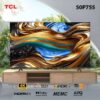TCL 50P755 4K SMART UHD ANDROID TV